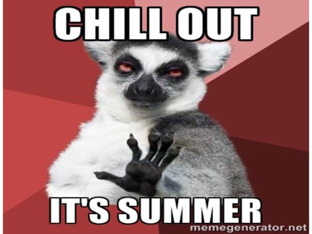 Chill out.  It's summer.    #teacherhumor