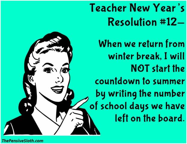 Teacher Humor from The Pensive Sloth Top Teacher New Year Resolutions 