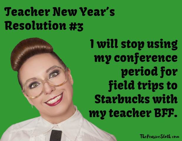 teacher meme, teacher humor, teacher resolutions, new years resolutions, new year resolutions